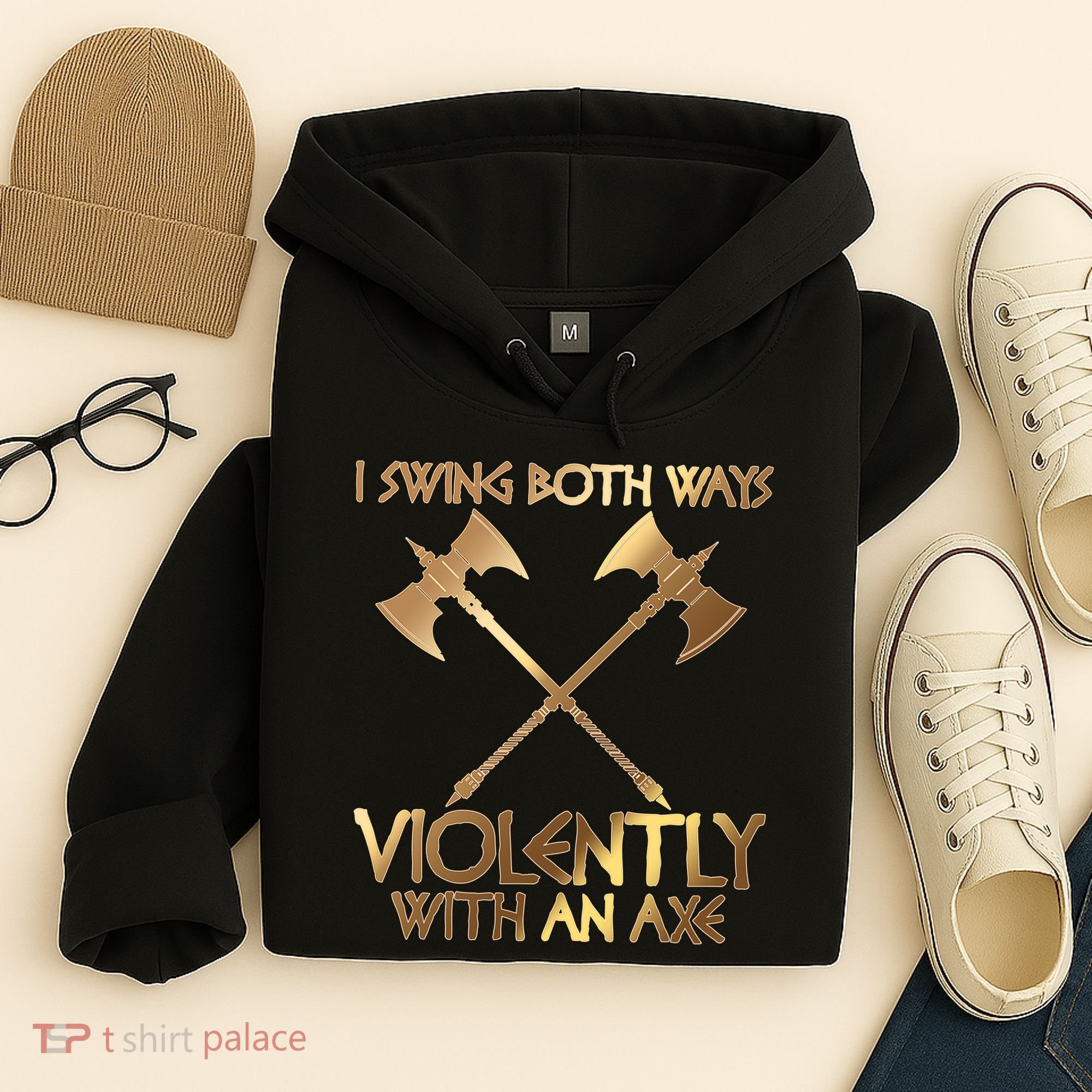 I Swing Both Ways Violently With An Axe Hoodie