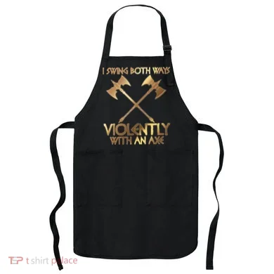 I Swing Both Ways Violently With An Axe Apron