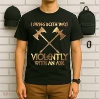 I Swing Both Ways Violently With An Axe T-Shirt thumb 6