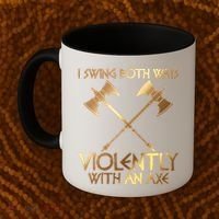I Swing Both Ways Violently With An Axe Coffee Mug thumb 2
