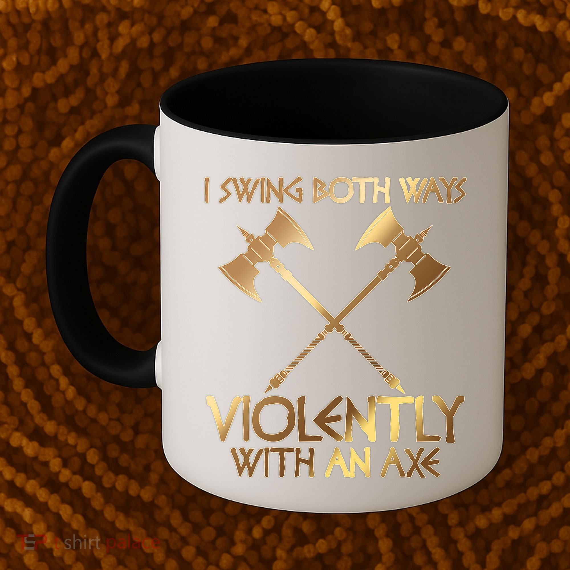 I Swing Both Ways Violently With An Axe Coffee Mug