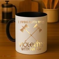 I Swing Both Ways Violently With An Axe Coffee Mug thumb 4