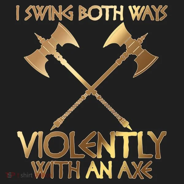I Swing Both Ways Violently With An Axe Tumbler