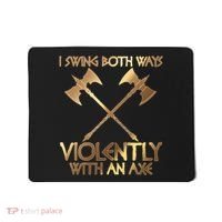 I Swing Both Ways Violently With An Axe Mousepad thumb 0