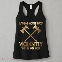 I Swing Both Ways Violently With An Axe Women's Tank Top thumb 3