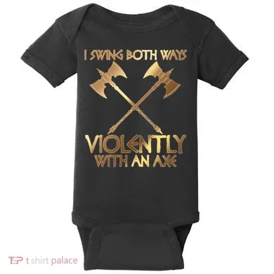 I Swing Both Ways Violently With An Axe Baby Bodysuit