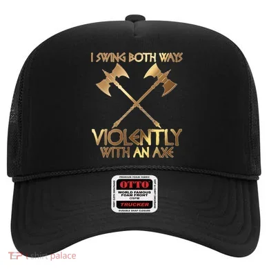 I Swing Both Ways Violently With An Axe Hat