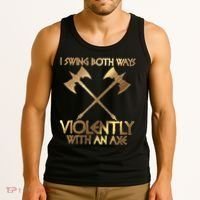 I Swing Both Ways Violently With An Axe Tank Top thumb 3