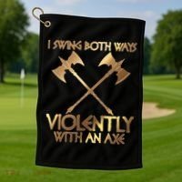 I Swing Both Ways Violently With An Axe Golf Towel thumb 1