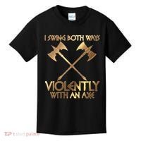I Swing Both Ways Violently With An Axe Kids T-Shirt thumb 0