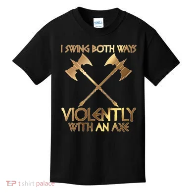 I Swing Both Ways Violently With An Axe Kids T-Shirt