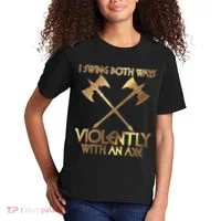 I Swing Both Ways Violently With An Axe Kids T-Shirt thumb 2