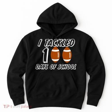 I Tackled 100 Days Of school Hoodie