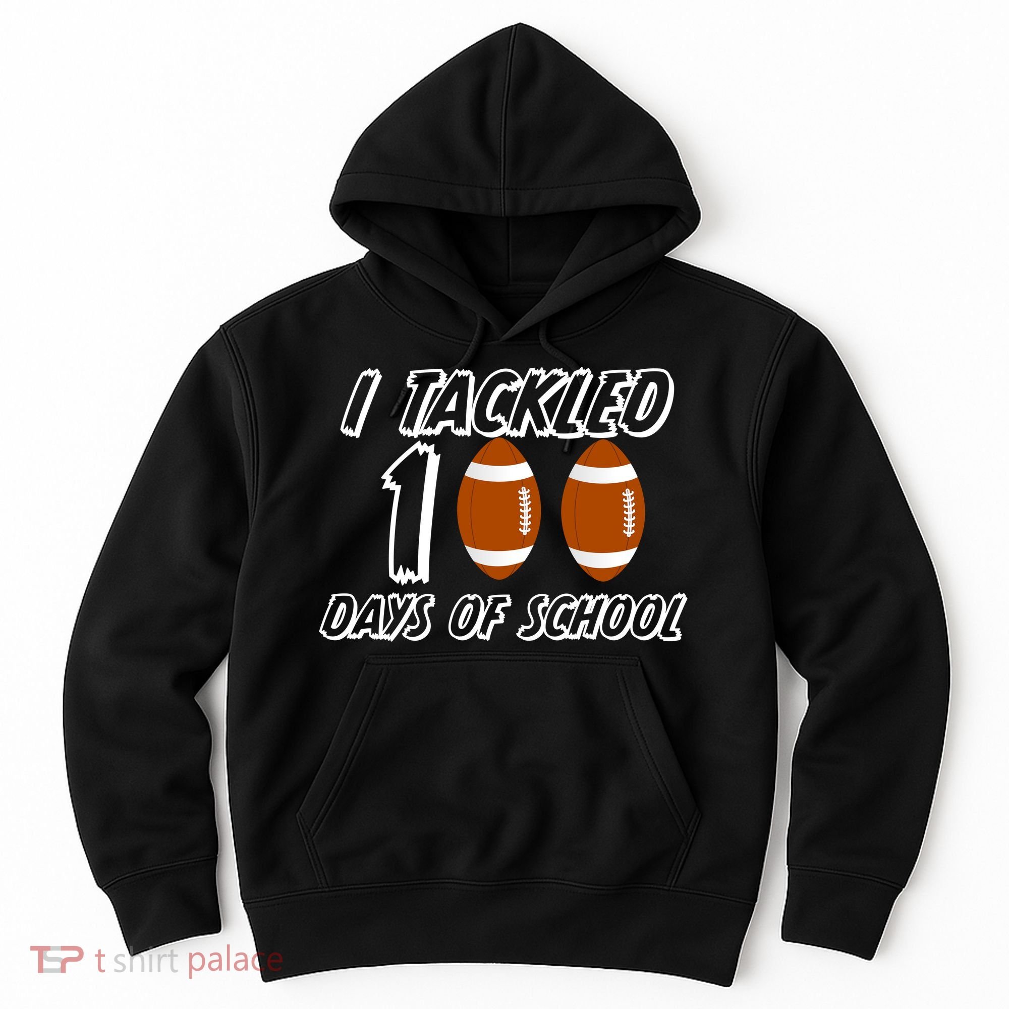 I Tackled 100 Days Of school Hoodie