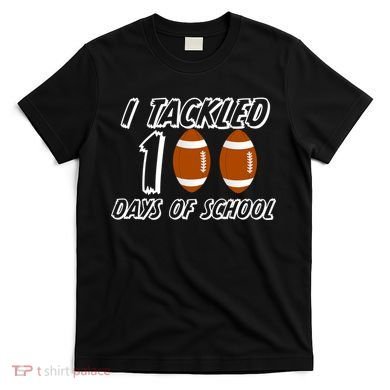 I Tackled 100 Days Of school T-Shirt
