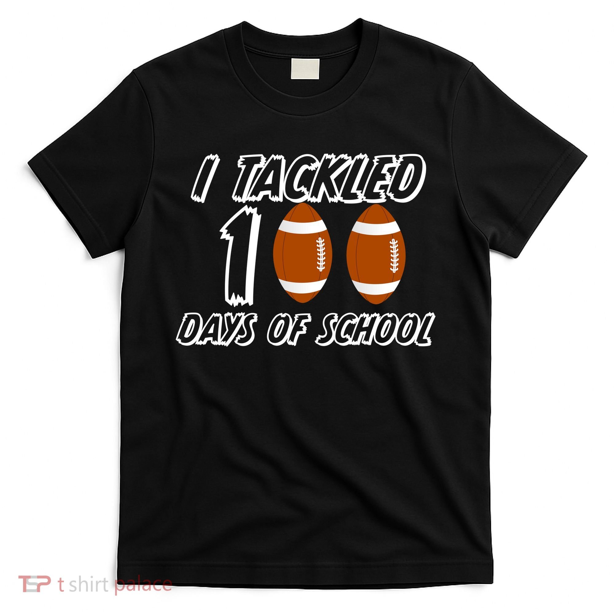 I Tackled 100 Days Of school T-Shirt