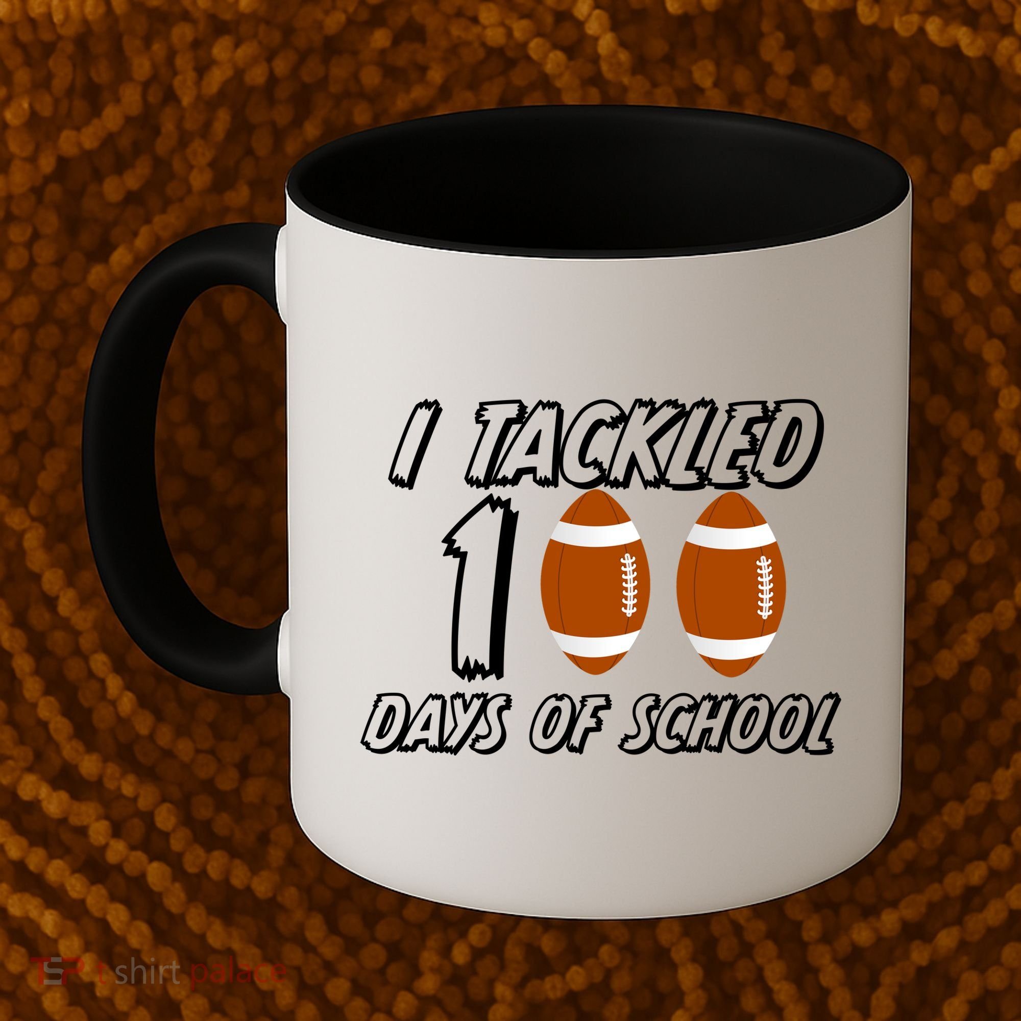 I Tackled 100 Days Of school Coffee Mug