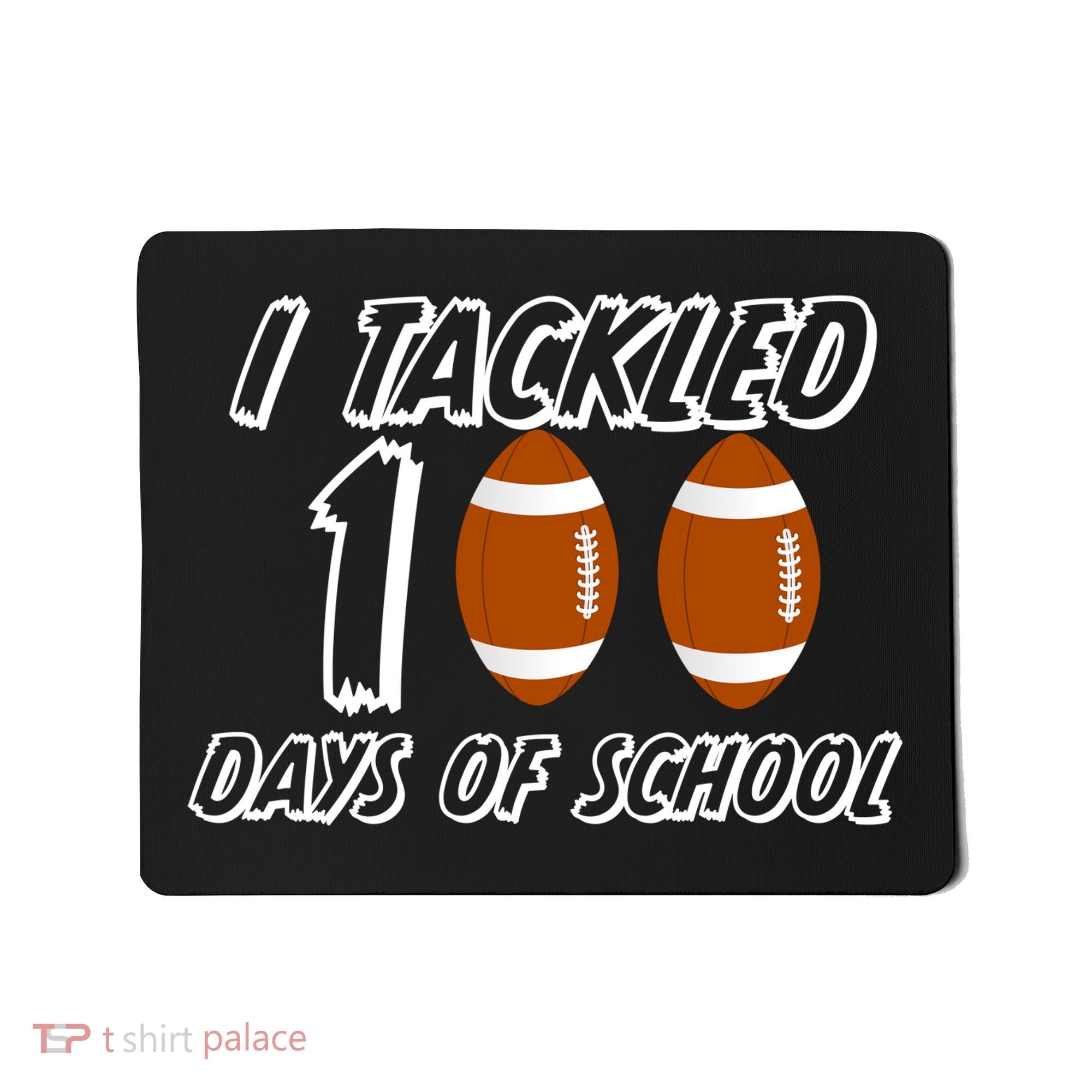 I Tackled 100 Days Of school Mousepad