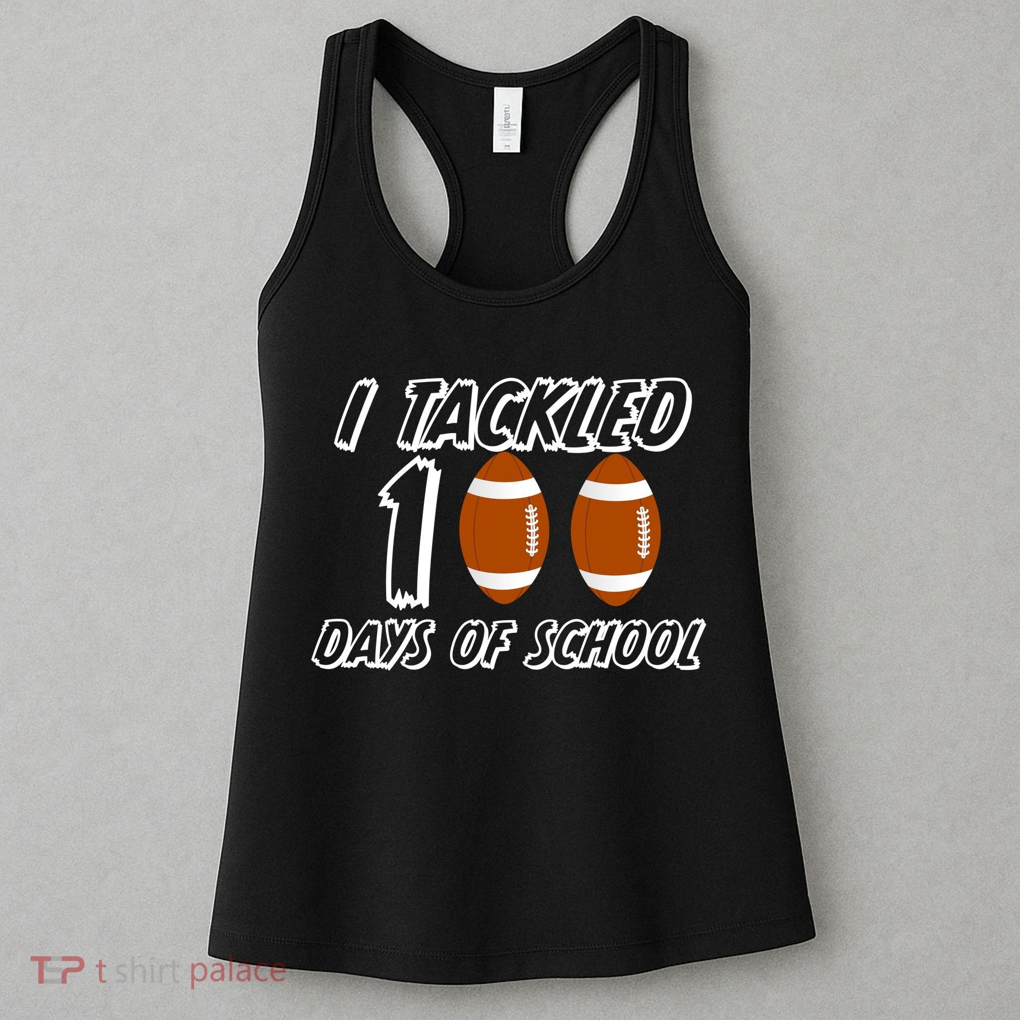 I Tackled 100 Days Of school Women's Tank Top