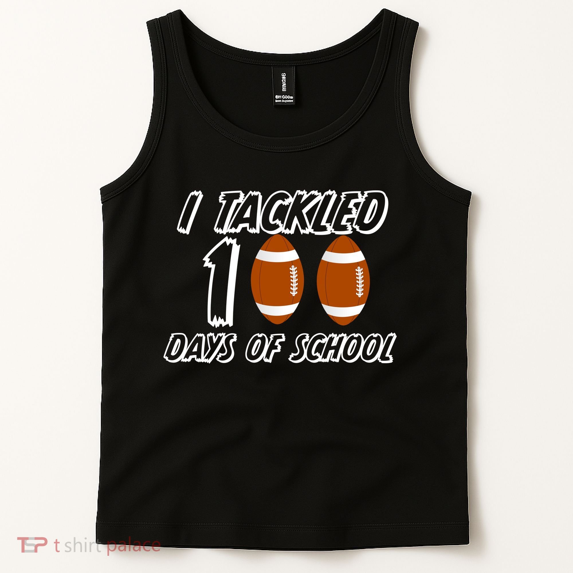 I Tackled 100 Days Of school Tank Top