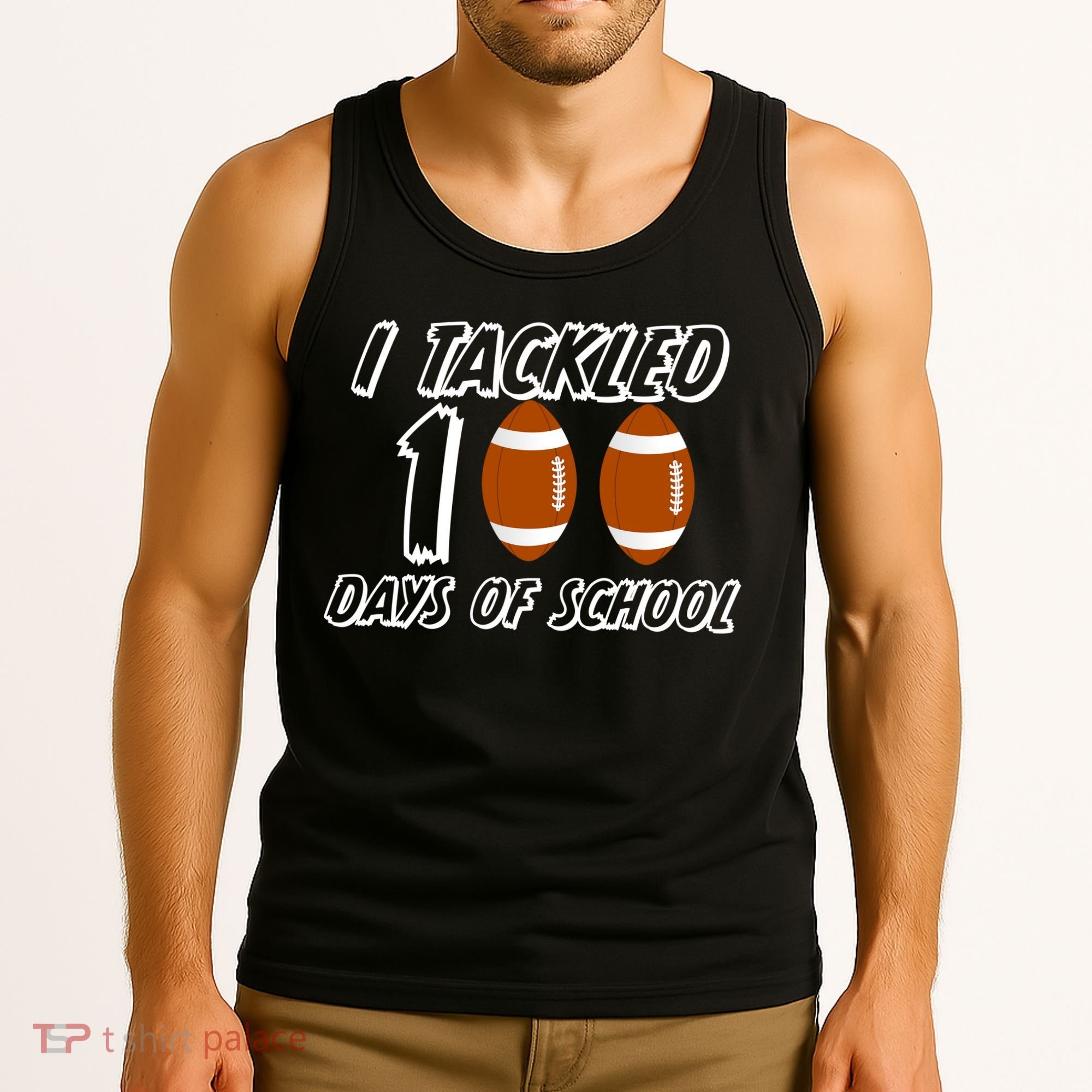 I Tackled 100 Days Of school Tank Top