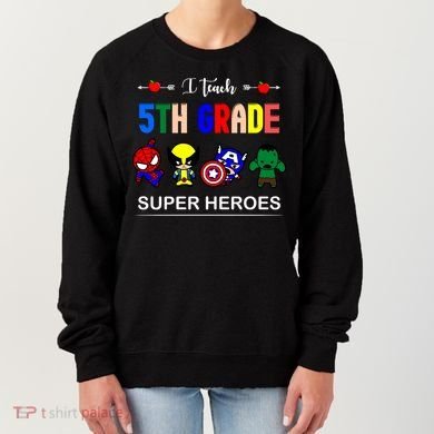 I Teach 5th Grade Superheroes Women's Sweatshirt
