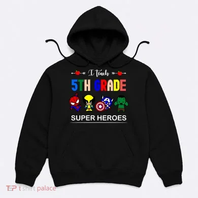 I Teach 5th Grade Superheroes Hoodie