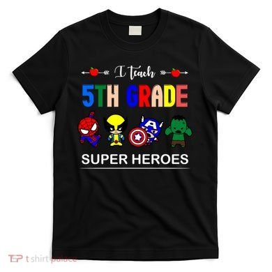 I Teach 5th Grade Superheroes T-Shirt