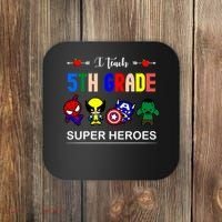 I Teach 5th Grade Superheroes Coaster thumb 0