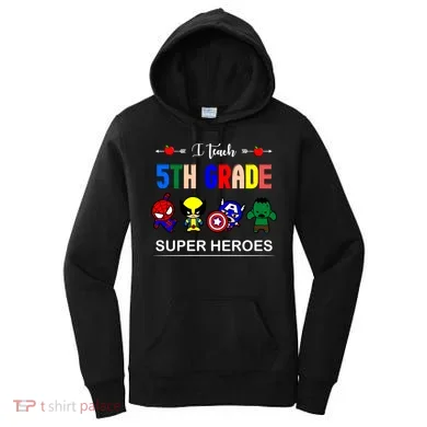 I Teach 5th Grade Superheroes Women's Hoodie