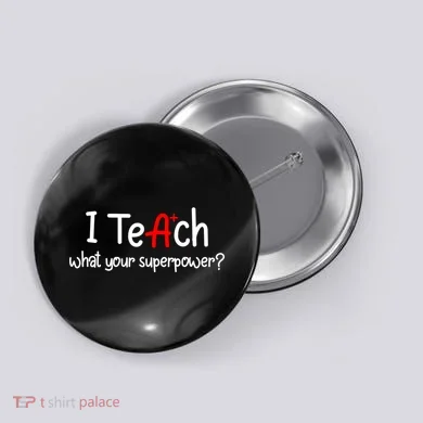I Teach A+ Students What your Superpower? Button