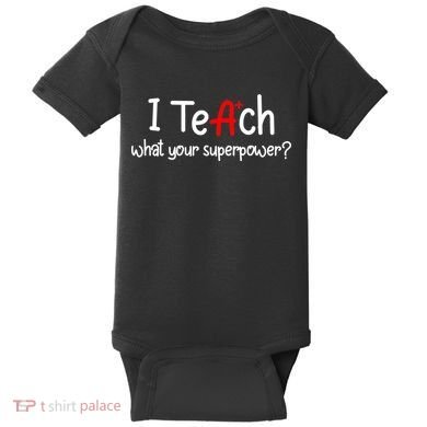 I Teach A+ Students What your Superpower? Baby Bodysuit
