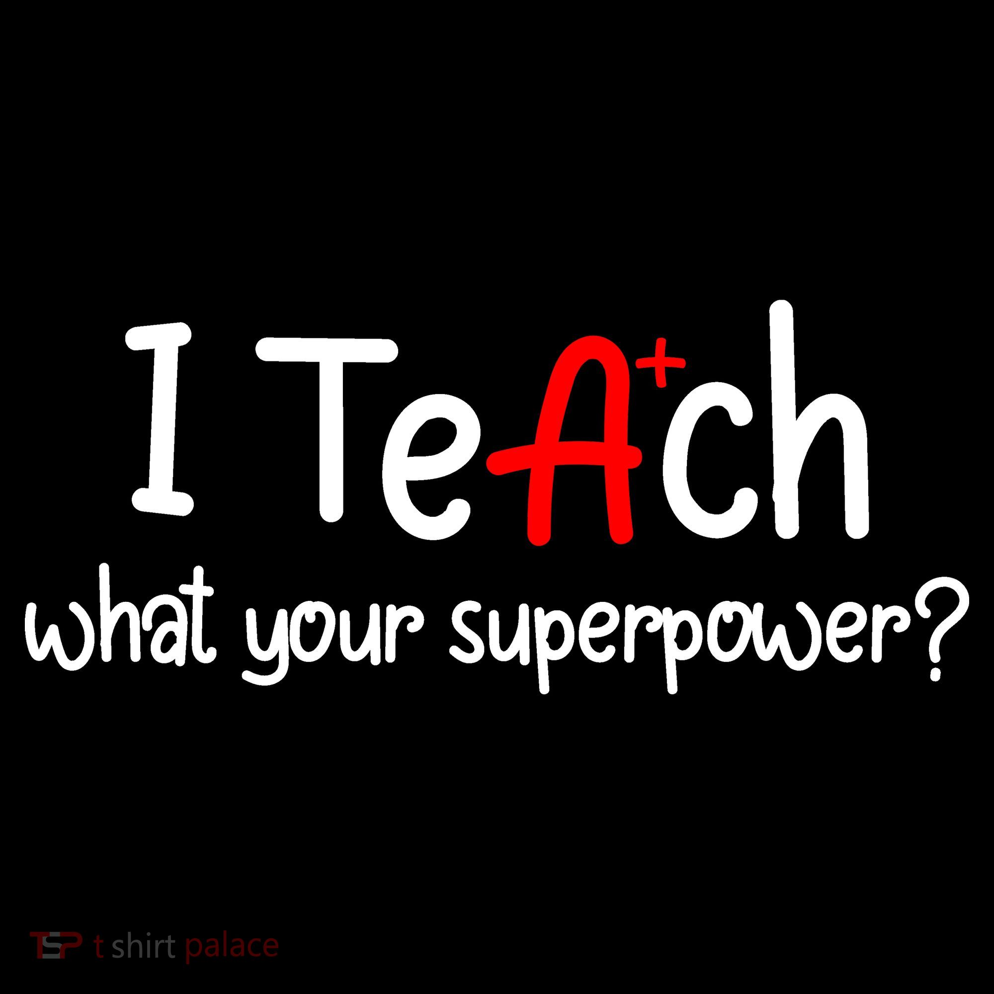 I Teach A+ Students What your Superpower? Kids Sweatshirt