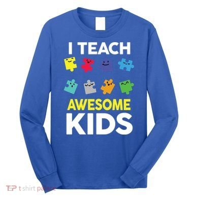 I Teach Awesome Kids Long Sleeve Shirt