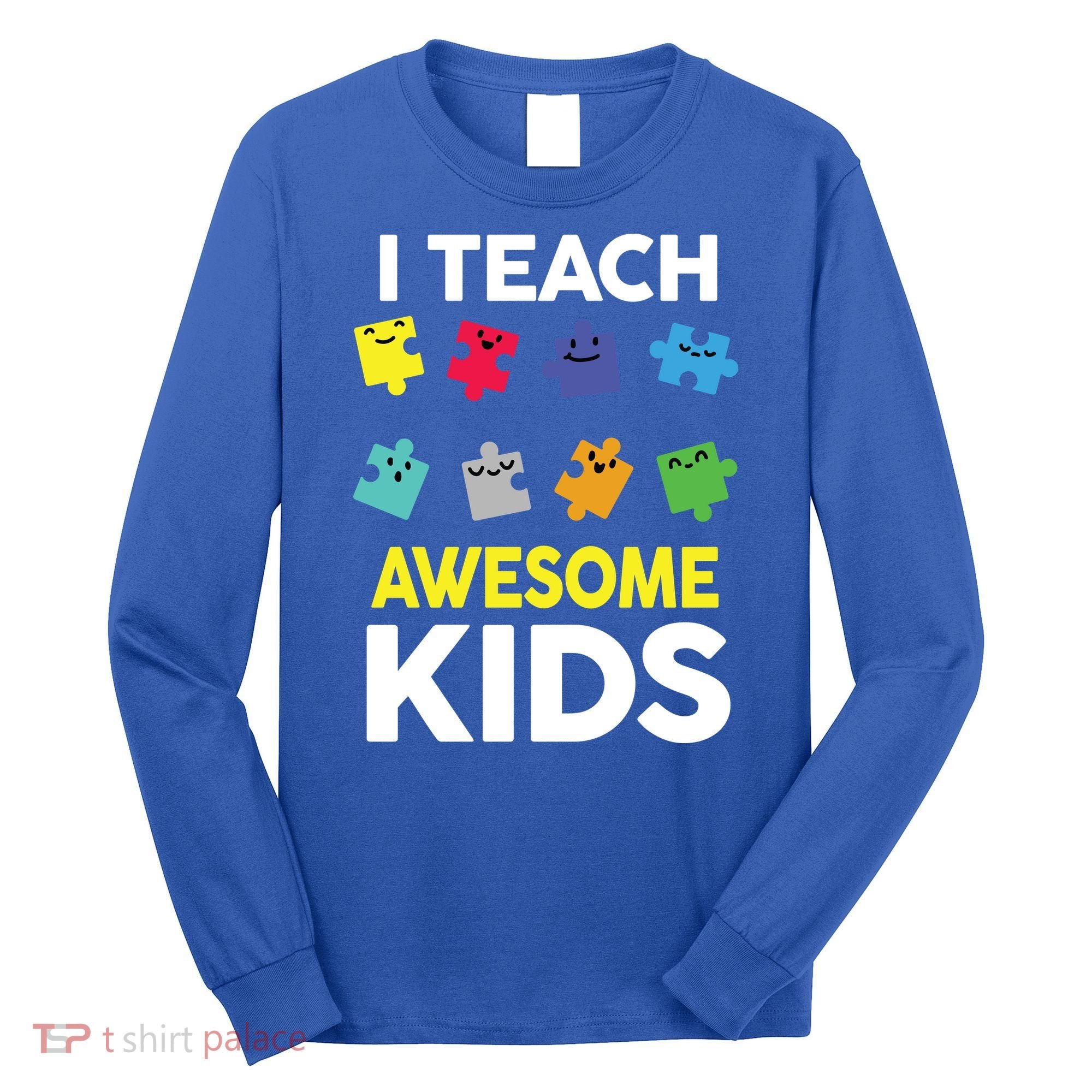 I Teach Awesome Kids Long Sleeve Shirt