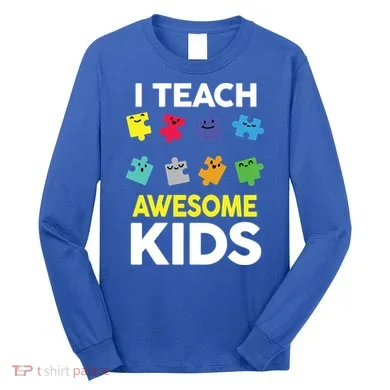 I Teach Awesome Kids Long Sleeve Shirt