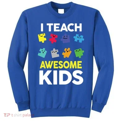 I Teach Awesome Kids Sweatshirt