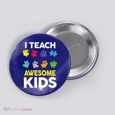 I Teach Awesome Kids Button
