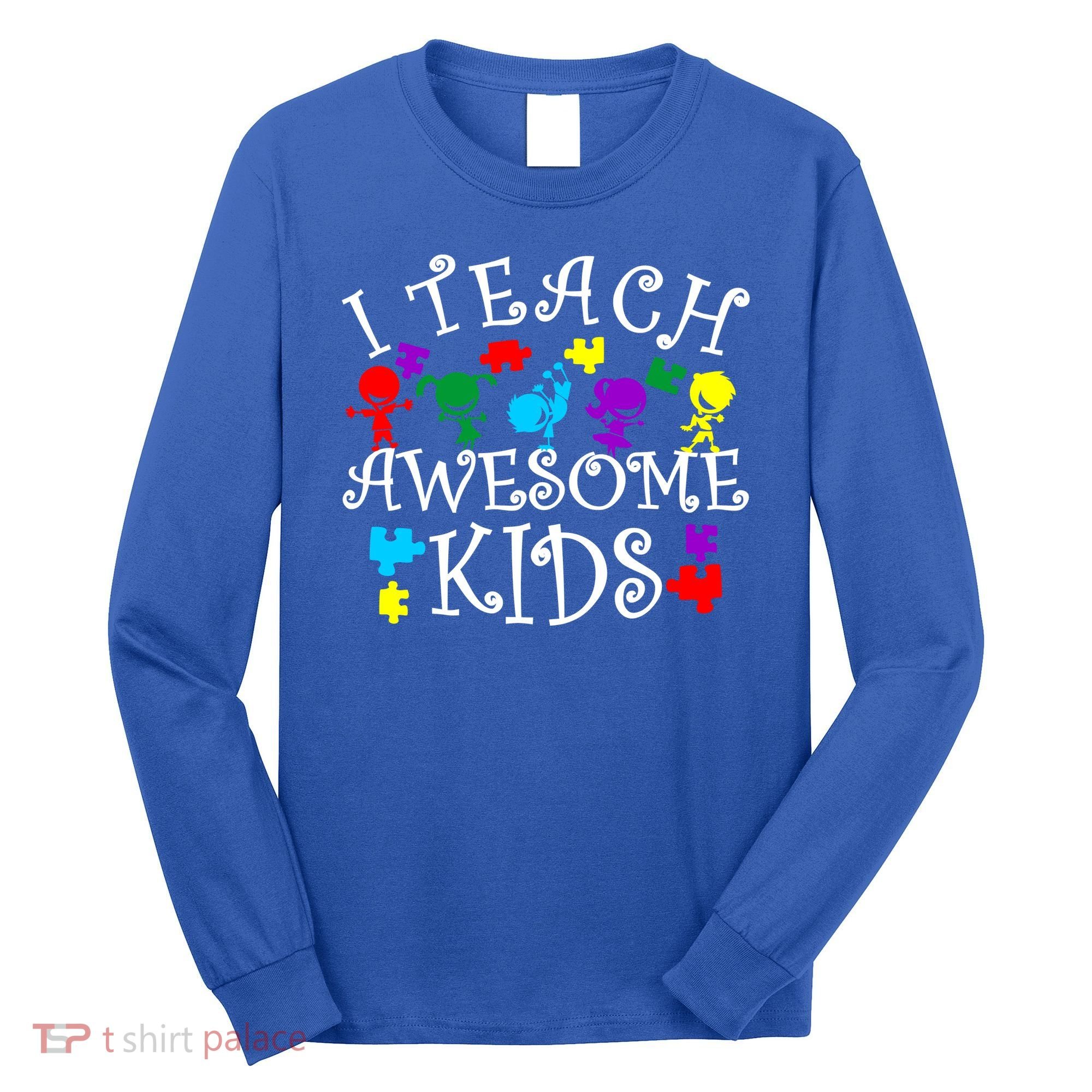 I Teach Awesome Kids Autism Awareness Teacher Long Sleeve Shirt