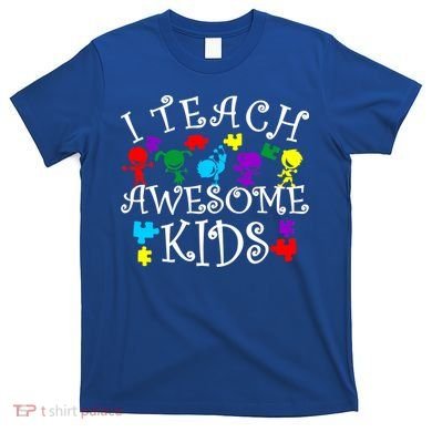 I Teach Awesome Kids Autism Awareness Teacher T-Shirt