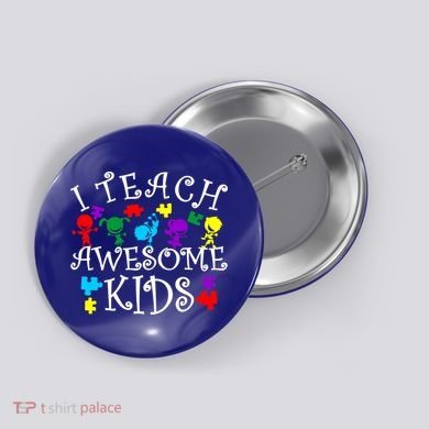 I Teach Awesome Kids Autism Awareness Teacher Button