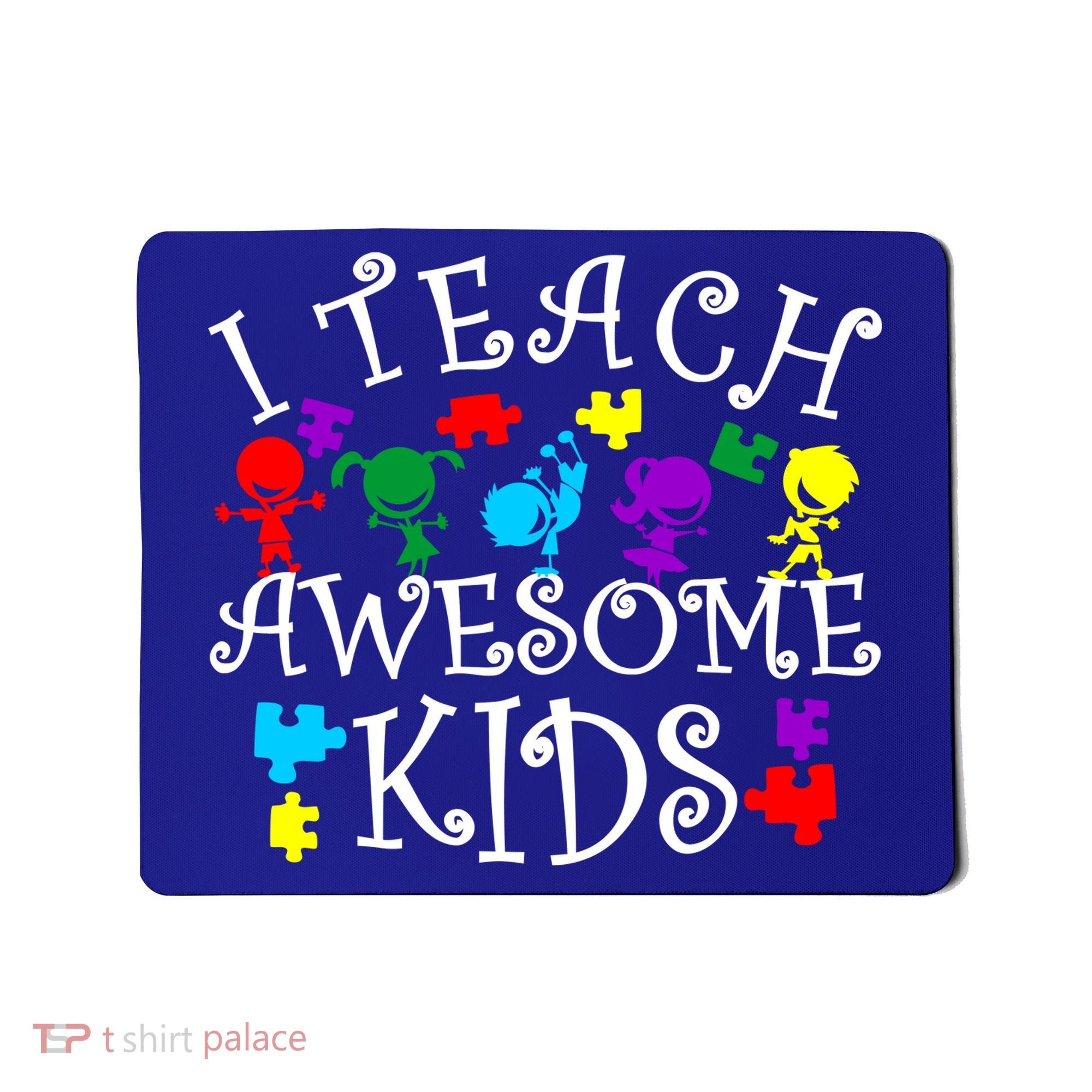 I Teach Awesome Kids Autism Awareness Teacher Mousepad