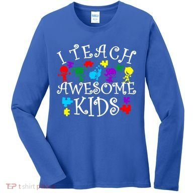 I Teach Awesome Kids Autism Awareness Teacher Women's Long Sleeve Shirt