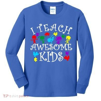 I Teach Awesome Kids Autism Awareness Teacher Kids Long Sleeve Shirt