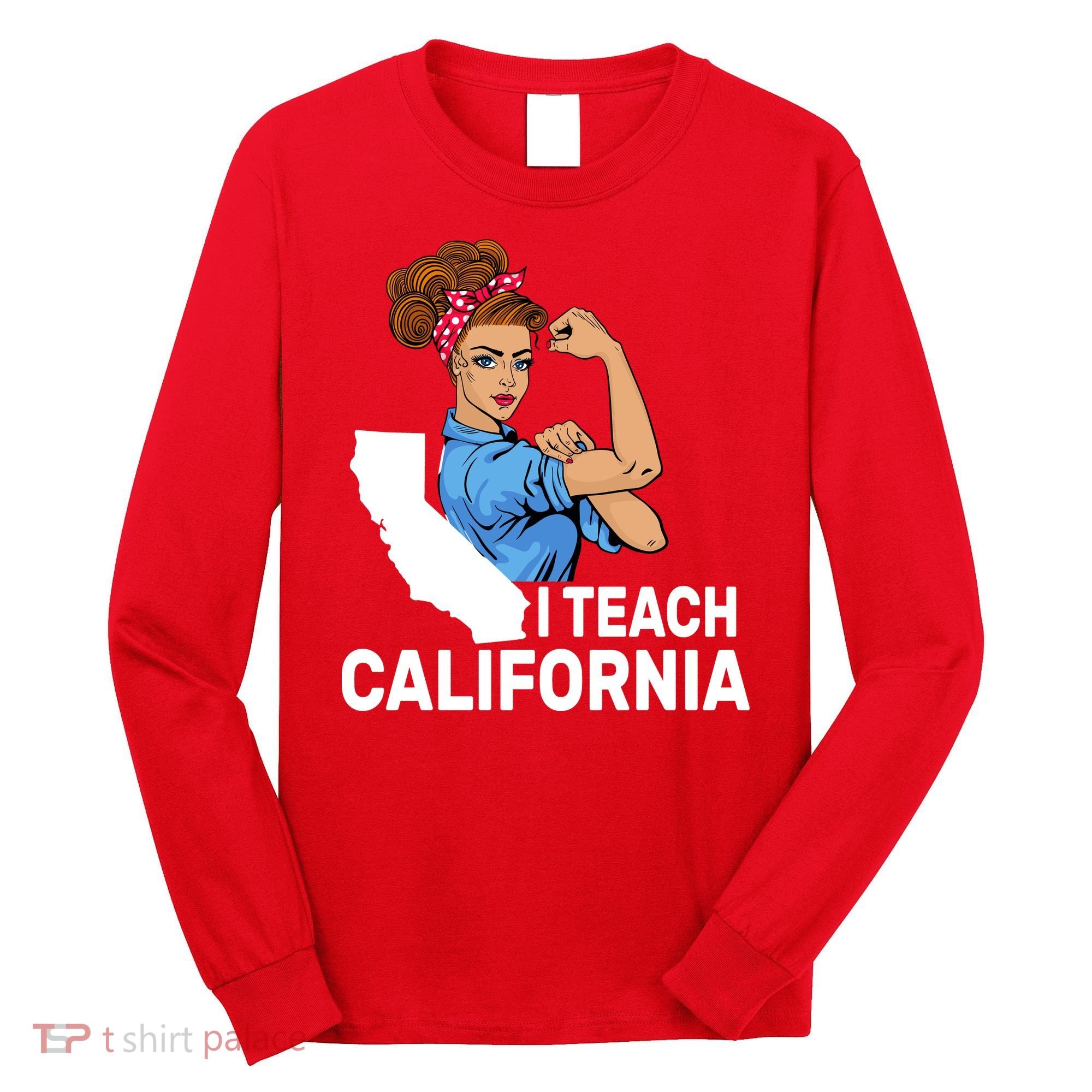 I Teach California State Union Teacher Strike Long Sleeve Shirt