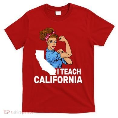I Teach California State Union Teacher Strike T-Shirt