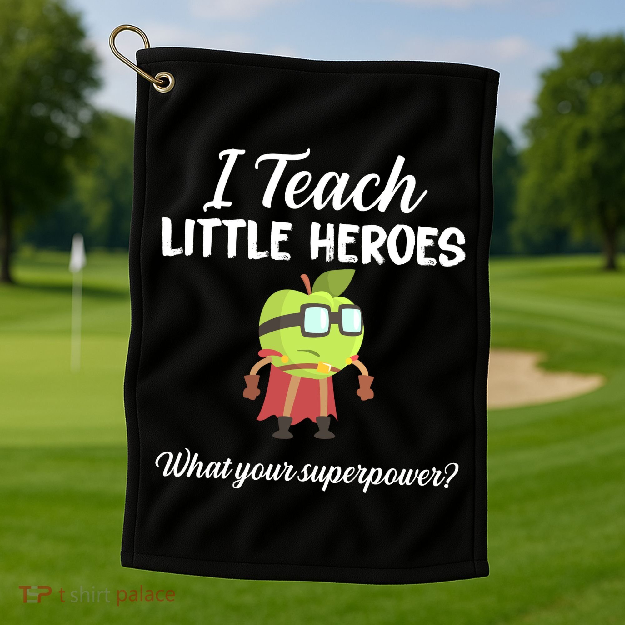 I Teach Little Heroes Golf Towel