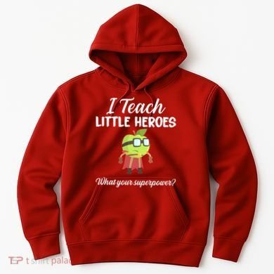 I Teach Little Heroes Hoodie