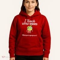 I Teach Little Heroes Hoodie thumb 5