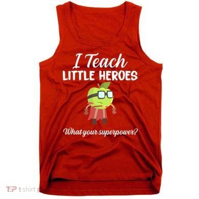 I Teach Little Heroes Tank Top
